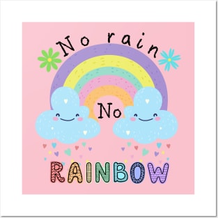 No rain - no rainbow Posters and Art